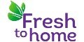 FreshToHome Coupons